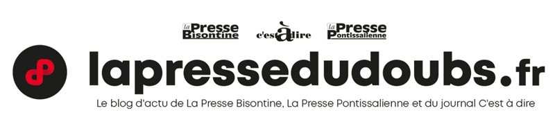 Le blog d'actu de La Presse Bisontine, La Presse Pontissalienne et du journal C'est à dire